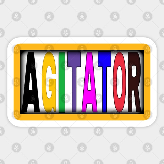 Are You An AGITATOR Too - Double-sided Sticker by SubversiveWare